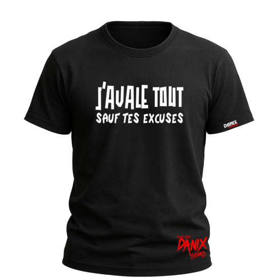 Tshirt J'avale tout sauf tes excuses [DANIX CENSORED]